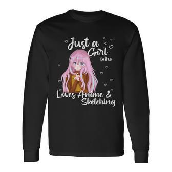 Just A Girl Who Loves Anime And Sketching Long Sleeve T-Shirt - Thegiftio UK