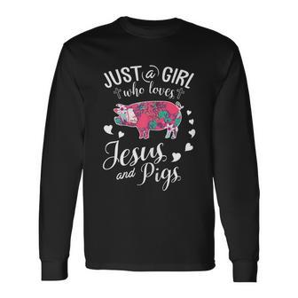 Just A Girl Who Loves Jesus And Pigs Farmer Lover Long Sleeve T-Shirt - Thegiftio UK
