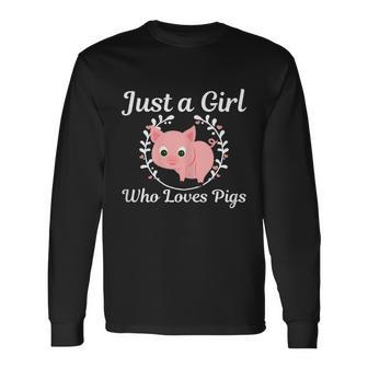 Just A Girl Who Loves Pigs Cute Farm Animal Long Sleeve T-Shirt - Thegiftio