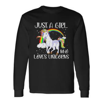 Just A Girl Who Loves Unicornsjust A Girl Who Loves Unicorns Long Sleeve T-Shirt - Monsterry UK