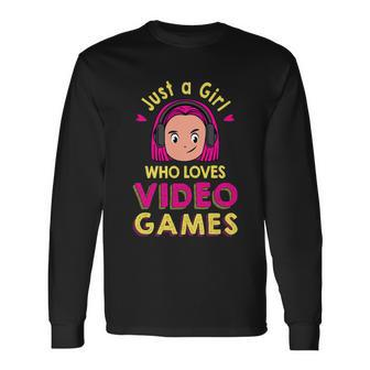 Just A Girl Who Loves Video Games Video Gamer Tshirt Long Sleeve T-Shirt - Monsterry UK