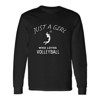 Just A Girl Who Loves Volleyball Long Sleeve T-Shirt - Monsterry DE