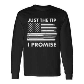 Just The Tip I Promise Usa Bullet Flag Tshirt Long Sleeve T-Shirt - Monsterry DE