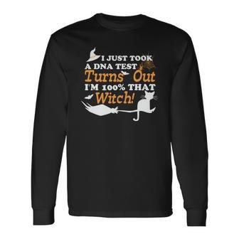 I Just Took A Dna Test Turns Out Im 100% That Witch Cat Halloween Long Sleeve T-Shirt - Seseable