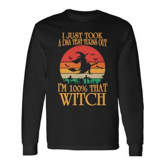 I Just Took A Dna Test Turns Out Im 100% That Witch Vintage Halloween Long Sleeve T-Shirt - Seseable