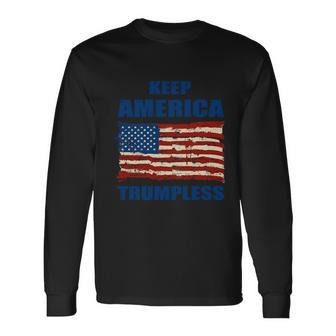 Keep America Trumpless Meaningful V3 Long Sleeve T-Shirt - Monsterry AU