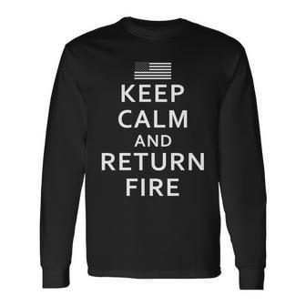 Keep Calm And Return Fire 2Nd Amendment Tshirt Long Sleeve T-Shirt - Monsterry