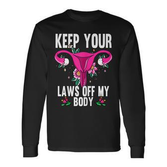 Keep Your Laws Off My Body Feminism Pro Choice Long Sleeve T-Shirt - Seseable