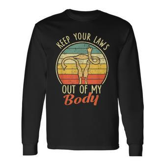 Keep Your Laws Off My Body Pro-Choice Feminist Abortion Long Sleeve T-Shirt - Seseable