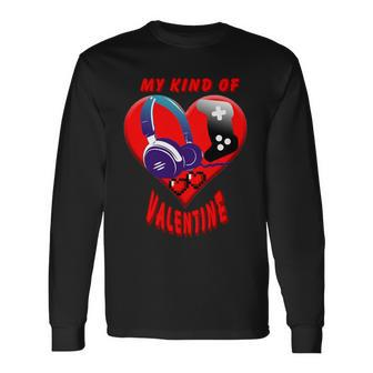 My Kind Of Valentine Gamer Long Sleeve T-Shirt - Monsterry