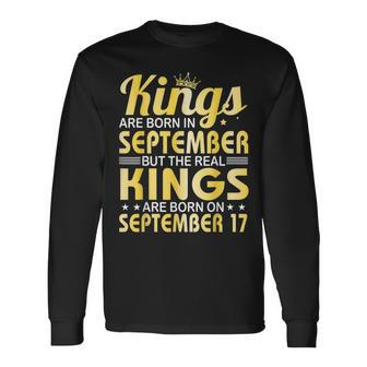 Kings Are Born In Sept Real Kings Are Born On September 17 Men Women Long Sleeve T-Shirt T-shirt Graphic Print - Thegiftio UK