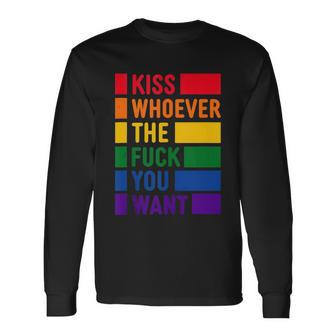 Kiss Whoever The Fuck You Want Lgbt Rainbow Pride Flag Long Sleeve T-Shirt - Monsterry DE