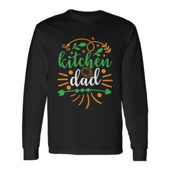 Kitchen Dad Cute Dads Best Dads Humor Fathers Day Quote Long Sleeve T-Shirt - Thegiftio UK