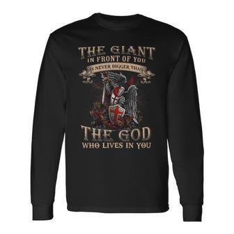 Knight Templar Shirt The Giant In Front Of You Is Never Bigger Than The God Who Lives In You Knight Templar Store Long Sleeve T-Shirt