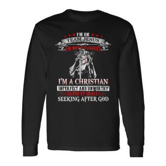 Knight Templar Shirt Im On Team Jesus Im Not Religious Im A Christian Imperfect And Unworthy Saved By Grace Seeking After God Knight Templar Store Long Sleeve T-Shirt - Seseable