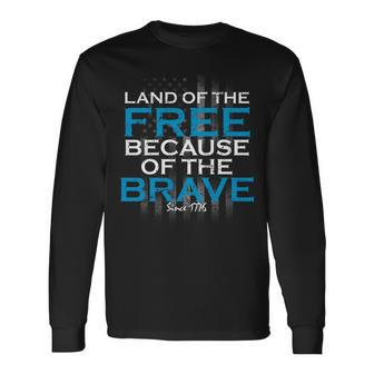 Land Of The Free Because Of The Brave Usa Long Sleeve T-Shirt - Monsterry