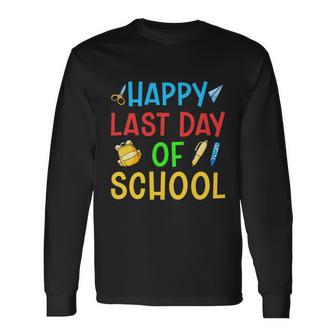 Last Day Of School Last Day School Happy Last Day Of School Long Sleeve T-Shirt - Monsterry CA