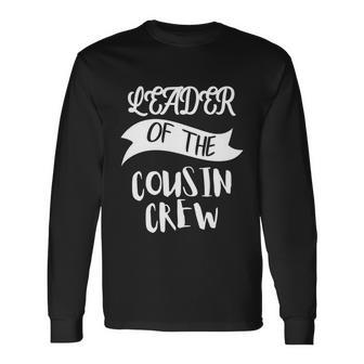 Leader Of The Cousin Crew Cool Long Sleeve T-Shirt - Monsterry