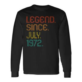Legend Since July 1972 50Th Birthday 50 Years Old Vintage Long Sleeve T-Shirt - Seseable