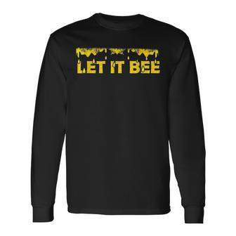 Let It Bee Honey Droplets Bees Long Sleeve T-Shirt - Thegiftio UK