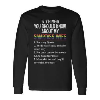 Lgbt Pride Lgbt 5 Things You Should Know About My Smartass Wife Long Sleeve T-Shirt - Thegiftio UK