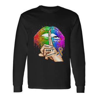 Lgbt Pride Dont Judge What You Dont Understand Long Sleeve T-Shirt - Monsterry