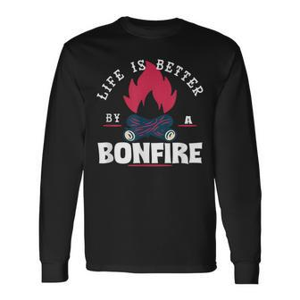 Life Is Better By The Bonfire Campfire Camping Outdoor Hiker Long Sleeve T-Shirt - Seseable
