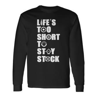 Lifes Too Short Stay Stock Long Sleeve T-Shirt - Seseable
