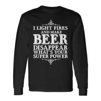 Light Fires And Make Beer Disappear Tshirt Long Sleeve T-Shirt - Monsterry
