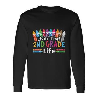 Livin That 2Nd Grade Life Cray On Back To School First Day Of School Long Sleeve T-Shirt - Monsterry