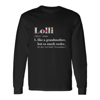 Lolli Like Grandmother But So Much Cooler Long Sleeve T-Shirt - Monsterry CA