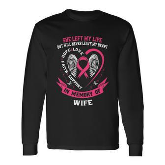 Loss Of Wife Husband Breast Cancer Awareness Memorial Long Sleeve T-Shirt - Thegiftio UK