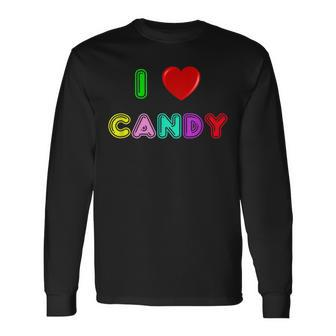 I Love Candy Halloween Colorful Sweets Sweet Tooth Long Sleeve T-Shirt - Seseable
