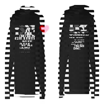I Love My Girlfriend Shirt I Love My Girlfriend So Stay Away Tshirt Tshirt V3 Long Sleeve T-Shirt - Monsterry