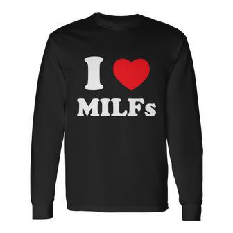 I Love Heart Milfs And Mature Sexy Women Long Sleeve T-Shirt - Monsterry CA