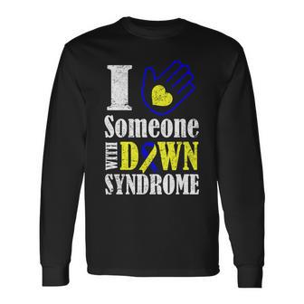 I Love Someone With Down Syndrome Tshirt Long Sleeve T-Shirt - Monsterry DE