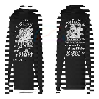 I Love It When We Are Cruising Together Cruise Ship Long Sleeve T-Shirt - Thegiftio