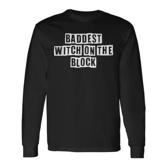 Lovely Cool Sarcastic Baddest Witch On The Block Long Sleeve T-Shirt - Thegiftio UK