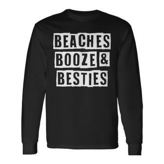 Lovely Cool Sarcastic Beaches Booze & Besties Long Sleeve T-Shirt - Thegiftio UK