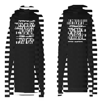 Lovely Cool Sarcastic Bruh Did You Even Show Your Work Long Sleeve T-Shirt - Thegiftio