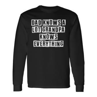 Lovely Cool Sarcastic Dad Knows A Lot Grandpa Knows Long Sleeve T-Shirt - Thegiftio UK
