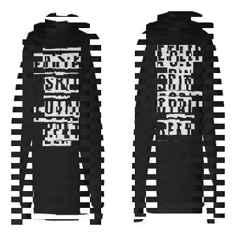 Lovely Cool Sarcastic Eat Sleep Sprint Football Repeat Long Sleeve T-Shirt - Thegiftio