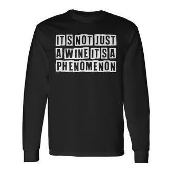 Lovely Cool Sarcastic Its Not Just A Wine Its A Long Sleeve T-Shirt - Thegiftio UK