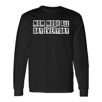 Lovely Cool Sarcastic Mom Mode All Day Everyday Long Sleeve T-Shirt - Thegiftio UK