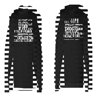 Lovely Cool Sarcastic Im Not A Playa I Just Brunch A Long Sleeve T-Shirt - Thegiftio