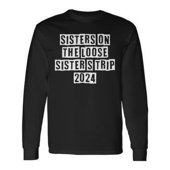 Lovely Cool Sarcastic Sisters On The Loose Sisters Long Sleeve T-Shirt - Thegiftio UK