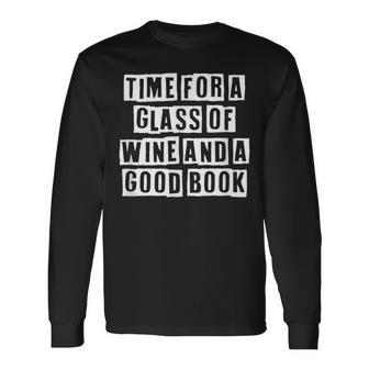 Lovely Cool Sarcastic Time For A Glass Of Wine And A Long Sleeve T-Shirt - Thegiftio UK