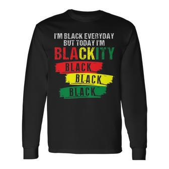 I M Blackity Black African American Black Power Juneteenth Long Sleeve T-Shirt - Thegiftio UK