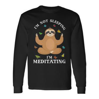 I M Not Sleeping I M Meditating Long Sleeve T-Shirt - Thegiftio UK