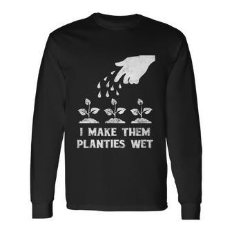 I Make Them Planties Wet V8 Long Sleeve T-Shirt